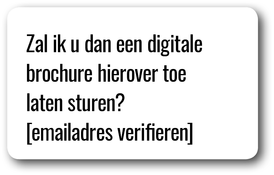 Zal ik u dan een digitale brochure hierover toe laten sturen   emailadres verifieren  