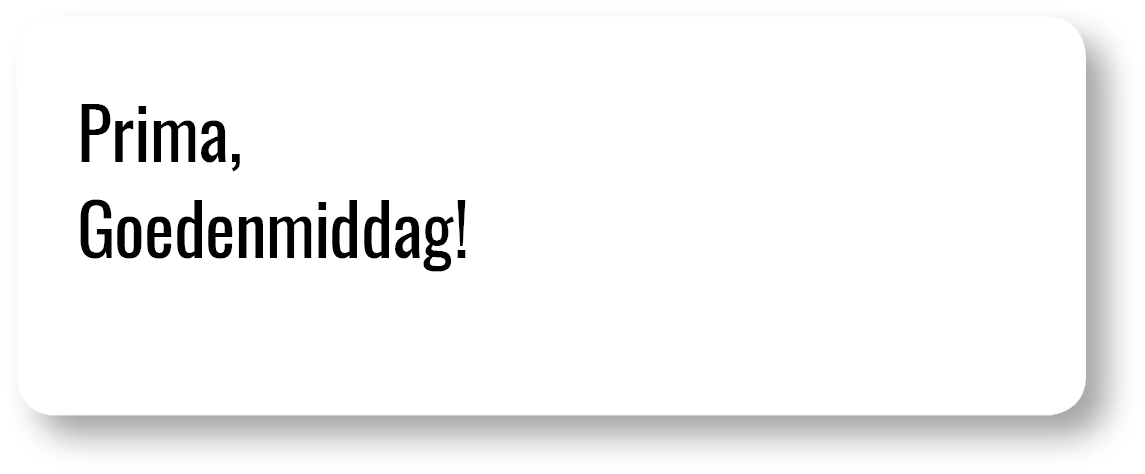 Prima, Goedenmiddag 